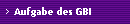 Aufgabe des GBI